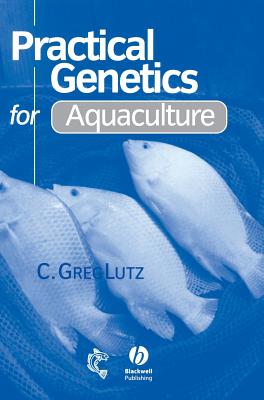 Practical Genetics for Aquacul - Lutz, C Greg