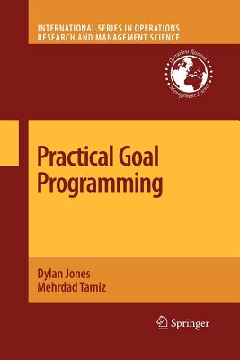 Practical Goal Programming - Jones, Dylan, and Tamiz, Mehrdad