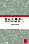Practical Grammar of Modern Chinese II: Function Words