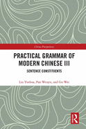 Practical Grammar of Modern Chinese III: Sentence Constituents