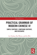 Practical Grammar of Modern Chinese IV: Simple Sentence, Compound Sentence, and Discourse