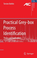 Practical Grey-Box Process Identification: Theory and Applications