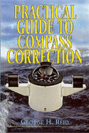 Practical Guide to Compass Correction - Reid, George H.