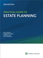 Practical Guide to Estate Planning, 2016 Edition