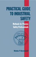 Practical Guide to Industrial Safety: Methods for Process Safety Professionals