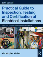 Practical Guide to Inspection, Testing and Certification of Electrical Installations