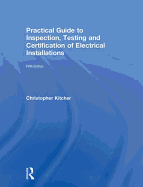Practical Guide to Inspection, Testing and Certification of Electrical Installations