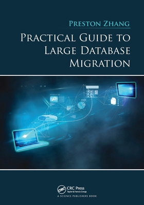 Practical Guide to Large Database Migration - Zhang, Preston
