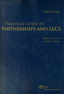 Practical Guide to Partnerships and LLCs