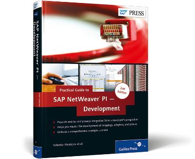 Practical Guide to SAP NetWeaver PI - Development - Nicolescu, Valentin, and Heiler, Matthias, and Visintin, Florian