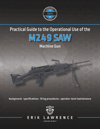 Practical Guide to the Operational Use of the M249 SAW Machine Gun