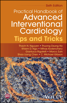 Practical Handbook of Advanced Interventional Cardiology: Tips and Tricks - Nguyen, Thach N. (Editor), and Dzung Ho, Thuong (Editor), and Ngo, Khiem D. (Editor)