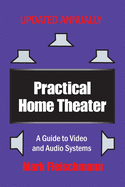 Practical Home Theater: A Guide to Video and Audio Systems (2020 Edition)