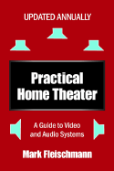 Practical Home Theater: A Guide to Video and Audio Systems