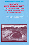 Practical Hydroinformatics: Computational Intelligence and Technological Developments in Water Applications