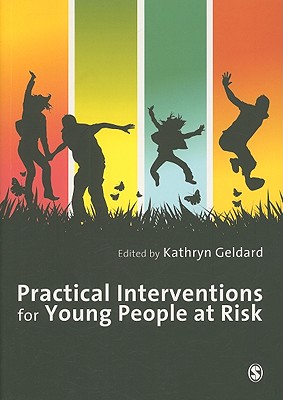 Practical Interventions for Young People at Risk - Geldard, Kathryn, Ms. (Editor)