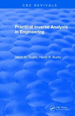 Practical Inverse Analysis in Engineering (1997) - Trujillo, David, and Busby, Henry