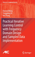 Practical Iterative Learning Control with Frequency Domain Design and Sampled Data Implementation