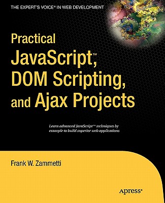 Practical Javascript, DOM Scripting and Ajax Projects - Zammetti, Frank