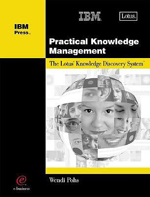 Practical Knowledge Management - Pohs, Wendi, and Earley, Seth, and Thiel, Gayle