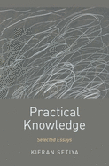Practical Knowledge: Selected Essays