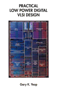 Practical Low Power Digital VLSI Design