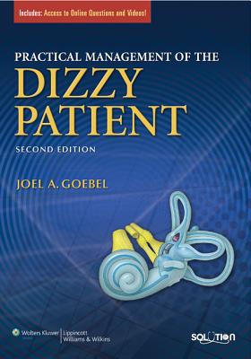 Practical Management of the Dizzy Patient - Goebel, Joel A, MD (Editor)