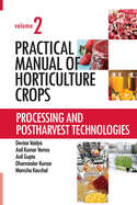 Practical Manual of Horticulture Crops: Vol.02: Processing and Postharvest Technologies