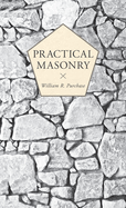 Practical Masonry: A Guide to the Art of Stone Cutting