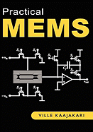 Practical MEMS: Design of microsystems, accelerometers, gyroscopes, RF MEMS, optical MEMS, and microfluidic systems