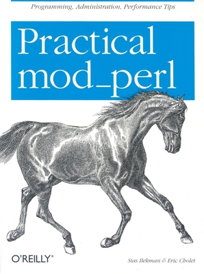 Practical mod_perl - Bekman, Stas, and Cholet, Eric