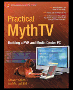 Practical Mythtv: Building a Pvr and Media Center PC