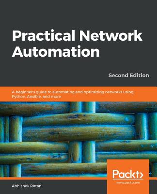 Practical Network Automation- Second Edition - Ratan, Abhishek