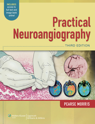Practical Neuroangiography with Access Code - Morris, P Pearse, MB, Bch