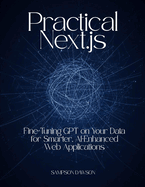 Practical Next.js: Fine-Tuning GPT on Your Data for Smarter, AI-Enhanced Web Applications