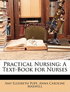 Practical Nursing: A Text-Book for Nurses