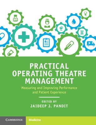Practical Operating Theatre Management - Pandit, Jaideep J (Editor)
