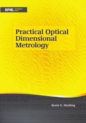 Practical Optical Dimensional Metrology - Harding, Kevin G.