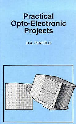 Practical Opto Electronic Projects - Penfold, R. A.