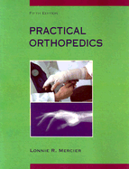Practical Orthopedics - Mercier, Lonnie