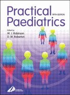 Practical Pediatrics - Robinson, Maxwell J, and Roberton, Don M, and Isaacs, David, MB, MD, MRCP, Fracp