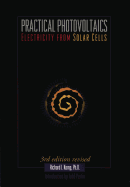 Practical Photovoltaics: Electricity from Solar Cells