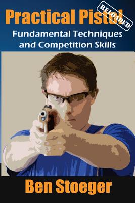 Practical Pistol Reloaded - Stoeger, Ben