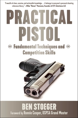 Practical Pistol - Stoeger, Ben, and Casper, Ronnie (Foreword by)