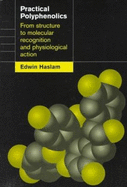 Practical Polyphenolics: From Structure to Molecular Recognition and Physiological Action