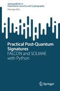 Practical Post-Quantum Signatures: FALCON and SOLMAE with Python