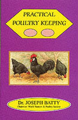 Practical Poultry Keeping - Batty, J. (Revised by)