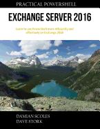Practical Powershell Exchange Server 2016