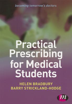 Practical Prescribing for Medical Students - Bradbury, Helen (Editor), and Strickland Hodge, Barry (Editor)