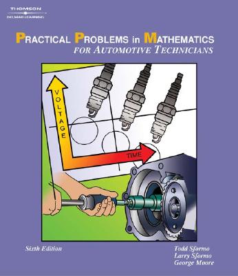 Practical Problems in Math for Automotive Technicians - Sformo, Larry, and Sformo, Todd, and Moore, George, MD